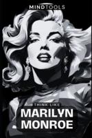 Think Like Marilyn Monroe