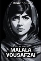 Think Like Malala Yousafzai