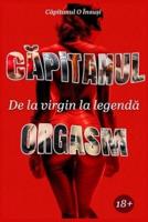 Căpitanul Orgasm, De La Virgin La Legendă