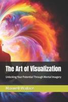 The Art of Visualization