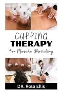 Cupping Therapy for Muscle Building