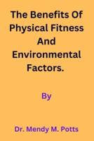 The Benefits of Physical Fitness and Environmental Factors.