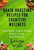 Brain-Boosting Recipes Cookbook for Cognitive Wellness