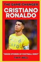 The Game Changer Cristiano Ronaldo