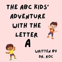 The ABC Kids' Adventure With The Letter A