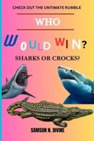 Who Would Win?sharks or Crocks?