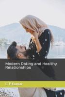 Modern Dating and Healthy Relationships