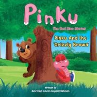 Pinku and the 'Grizzly Brown'