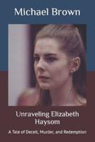 Unraveling Elizabeth Haysom