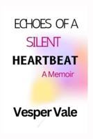Echoes Of A Silent Heartbeat