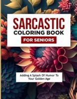 Sarcastic Coloring Book for Seniors