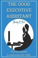 The Good Executive Assistant