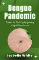 Dengue Pandemic