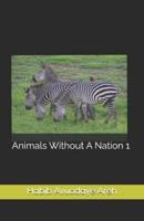 Animals Without A Nation 1