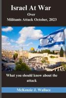 Israel At War Over Militants Attack October, 2023