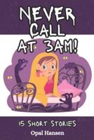 Never Call at 3Am!