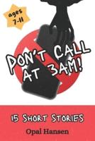 Don't Call at 3Am!