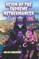 Reign of the Supreme Nethermancer (2Nd Act