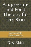 Acupressure and Food Therapy for Dry Skin