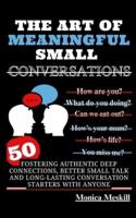 The Art of Meaningful Small Conversations