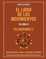 El Libro De Los Movimientos Volumen 6 - Palindromos 2