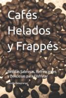 Cafés Helados Y Frappés