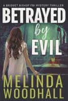 Betrayed by Evil