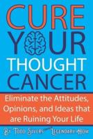 Cure Your Thought Cancer