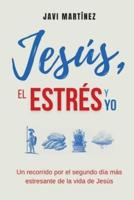 Jesús, El Estrés Y Yo