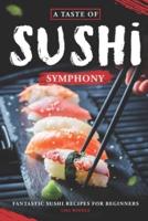 A Taste of Sushi Symphony
