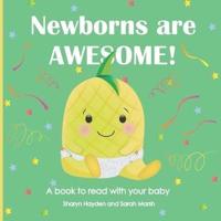 Newborns Are Awesome!