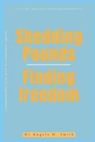 Shedding Pounds, Finding Freedom