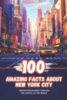 100 Amazing Facts About New York City