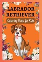 Labrador Retriever Coloring Book for Kids