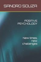 POSITIVE PSYCHOLOGY New Times, New Challenges