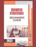Business Strategies for Beginners