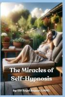 The Miracles Of Self-Hypnosis