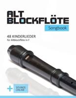 Altblockflöte Songbook - 48 Kinderlieder Für Altlockflöte in F