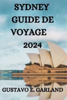 Sydney Guide De Voyage 2024