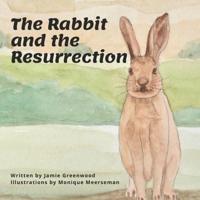 The Rabbit and the Resurrection