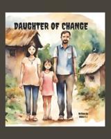 Daughter of Change - A Children's Book About an Inspiring Journey Towards Gender Equality