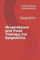 Acupressure and Food Therapy for Epiglottitis
