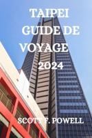 Taipei Guide De Voyage 2024