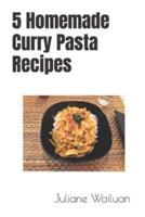 5 Homemade Curry Pasta Recipes