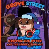 Grover the Otter and the Spooky Podcast