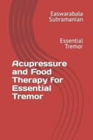 Acupressure and Food Therapy for Essential Tremor