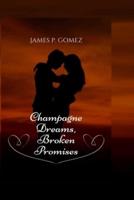Dreams of Champagne and Broken Promises