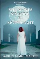 She Moves My Soul By Moonlight