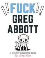 Fu*k Greg Abbott Coloring Book