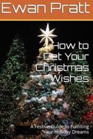 How to Get Your Christmas Wishes